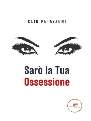 cover image of Sarò la tua ossessione